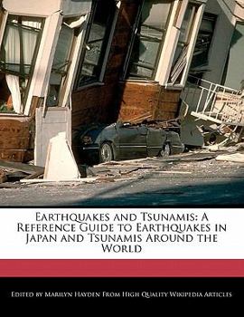 Paperback Earthquakes and Tsunamis: A Reference Guide to Earthquakes in Japan and Tsunamis Around the World Book