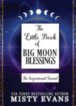 Paperback The Little Book of Big Moon Blessings: An Inspirational Journal Book