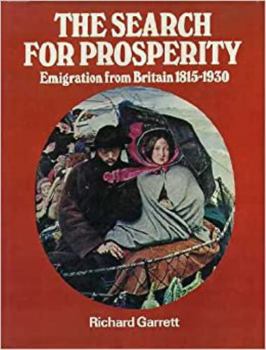 Hardcover The Search for Prosperity: Emigration from Britain, 1815-1930 Book