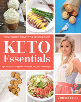 Paperback Keto Essentials: 150 Ketogenic Recipes to Revitalize, Heal, and Shed Weight Book