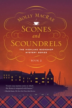 Hardcover Scones and Scoundrels: The Highland Bookshop Mystery Series: Book 2 Book
