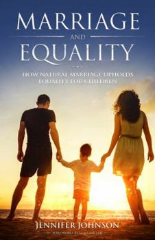 Paperback Marriage and Equality: How Natural Marriage Upholds Equality for Children Book