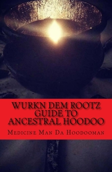 Paperback Wurkn Dem Rootz: Ancestral Hoodoo Book