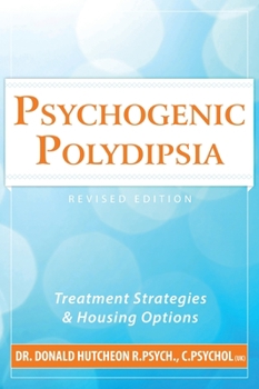 Hardcover Psychogenic Polydipsia: Treatment Strategies and Housing Options Book