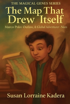 The Map that drew itself: Marco Pollo (The Magical Genes Series: Stories of Quiet Strength and Wonder)