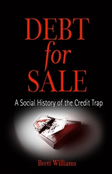 Paperback Debt for Sale: A Social History of the Credit Trap Book