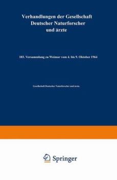 Paperback Verhandlungen Der Gesellschaft Deutscher Naturforscher Und Ärzte: 103. Versammlung Zu Weimar Vom 4. Bis 9. Oktober 1964 [German] Book