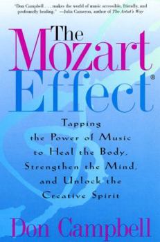 Paperback The Mozart Effect: Tapping the Power of Music to Heal the Body, Strengthen the Mind, and Unlock the Creative Spirit Book