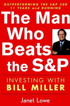 Hardcover The Man Who Beats the S&P: Investing with Bill Miller Book