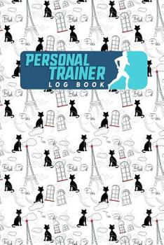 Personal Trainer Log Book : Personal Trainer Notebook, Personal Training Journal, Personal Training Workbook, Daily Training, Fitness and Workout Journal Diary, Cute Paris and Music Cover