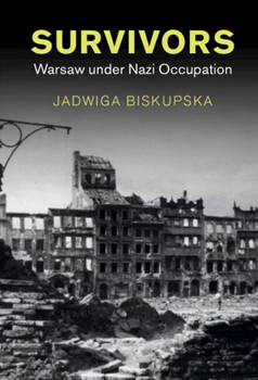 Hardcover Survivors: Warsaw Under Nazi Occupation Book