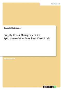 Paperback Supply Chain Management im Spezialmaschinenbau. Eine Case Study [German] Book