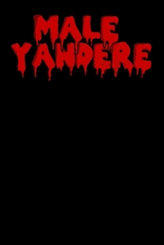 Paperback Male Yandere: Weekly Planner and Organizer A5 for Yandere and Anime Merch Lover I A5 (6x9 inch.) I Gift I 120 pages I Year Weekly & Book