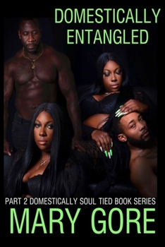 Paperback Domestically Entangled: Part 2 of the Domestically Soul Tied Book Series Book