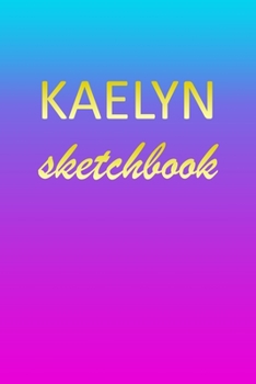 Paperback Kaelyn: Sketchbook - Blank Imaginative Sketch Book Paper - Pink Blue Gold Custom Letter K Personalized Cover - Teach & Practic Book