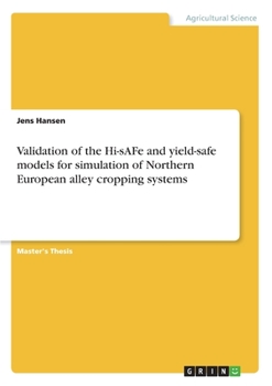Paperback Validation of the Hi-sAFe and yield-safe models for simulation of Northern European alley cropping systems Book