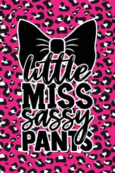Paperback Little Miss Sassy Pants: Pink Leopard Print Sassy Mom Journal / Snarky Notebook Book