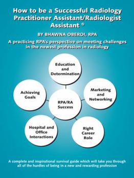 Paperback How To Be A Successful Radiology Practitioner Assistant/radiologist Assistant Book