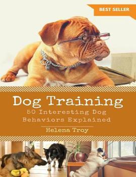 Paperback Dog Training: 50 Interesting Dog Behaviours Explained Book