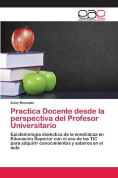 Paperback Practica Docente desde la perspectiva del Profesor Universitario [Spanish] Book