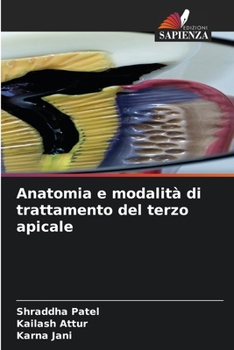 Anatomia e modalità di trattamento del terzo apicale (Italian Edition)