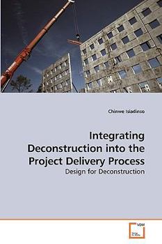 Paperback Integrating Deconstruction into the Project Delivery Process Book