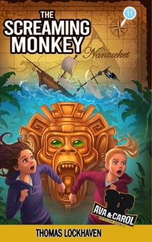 The Screaming Monkey (Book 11): Ava & Carol Detective Agency