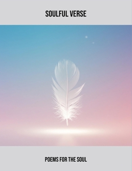 Paperback Soulful Verse: Poems For The Soul Book