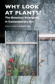 Paperback Why Look at Plants?: The Botanical Emergence in Contemporary Art Book