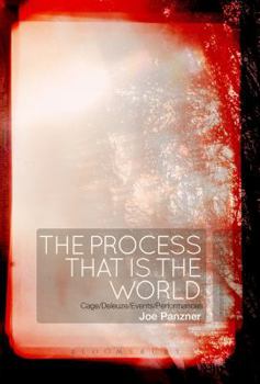 Paperback The Process That Is the World: Cage/Deleuze/Events/Performances Book