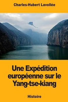 Paperback Une Expédition européenne sur le Yang-tse-kiang [French] Book