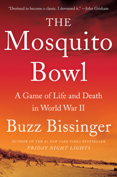 Paperback The Mosquito Bowl: A Game of Life and Death in World War II Book