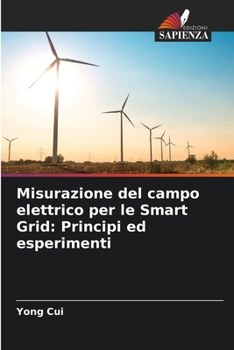 Paperback Misurazione del campo elettrico per le Smart Grid: Principi ed esperimenti [Italian] Book