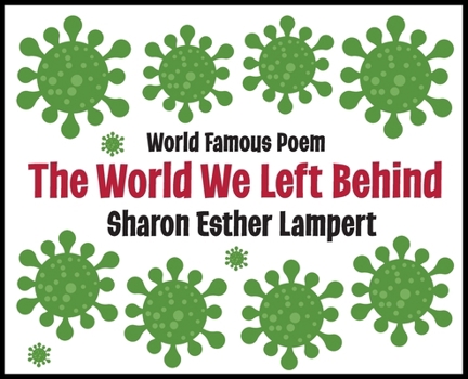 Hardcover The World We Left Behind - World Famous Poem: World Famous Poem - 5 Star Reviews! Book