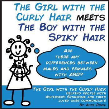 Paperback The Girl with the Curly Hair Meets The Boy with the Spiky Hair: ASD in females vs males Book