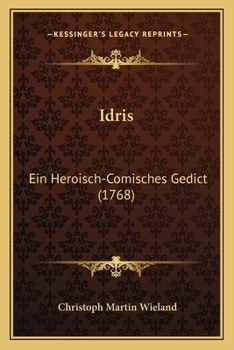 Paperback Idris: Ein Heroisch-Comisches Gedict (1768) [German] Book