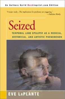 Paperback Seized: Temporal Lobe Epilepsy as a Medical, Historical, and Artistic Phenomenon Book