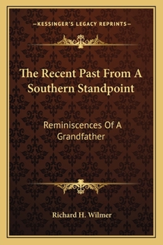 The recent past from a southern standpoint. Reminiscences of a grandfather