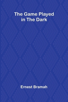 The Game Played in the Dark