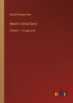 Paperback Nature's Serial Story: Volume 1 - in large print Book