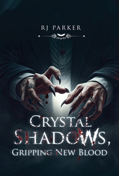 Crystal Shadows: Gripping New Blood