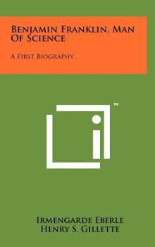 Hardcover Benjamin Franklin, Man Of Science: A First Biography Book