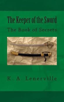 Paperback The Keeper of the Sword: The Book of Secrets Book