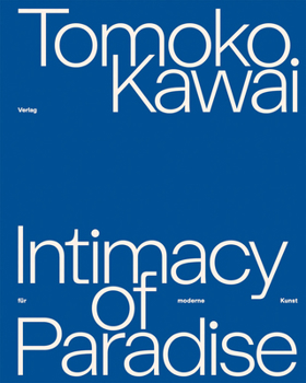 Hardcover Tomoko Kawai: Intimacy of Paradise Book