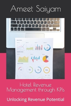 Paperback Hotel Revenue Management through KPIs: Unlocking Revenue Potential Book