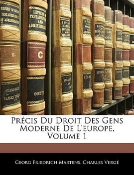 Paperback Précis Du Droit Des Gens Moderne de l'Europe, Volume 1 [French] Book