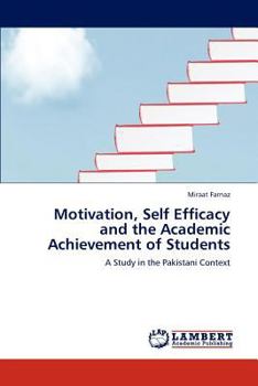 Paperback Motivation, Self Efficacy and the Academic Achievement of Students Book