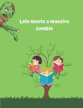 Paperback Lola meets a massive zombie Book