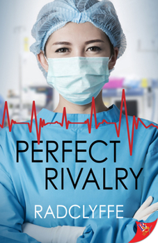 Perfect Rivalry - Book #6 of the A PMC Hospital Romance