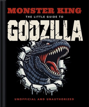 Hardcover Monster King: The Little Guide to Godzilla Book